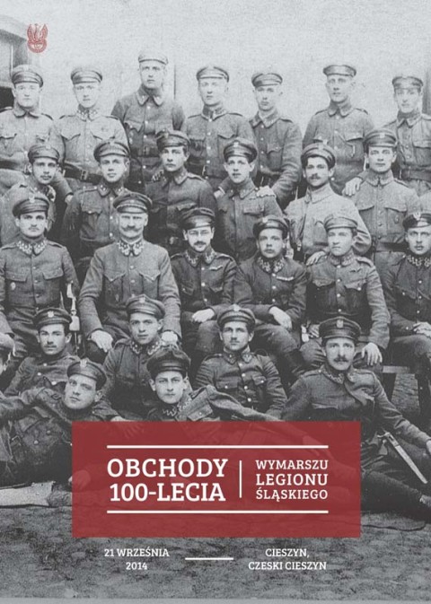 Obchody 100. rocznicy wymarszu Legionu Śląskiego