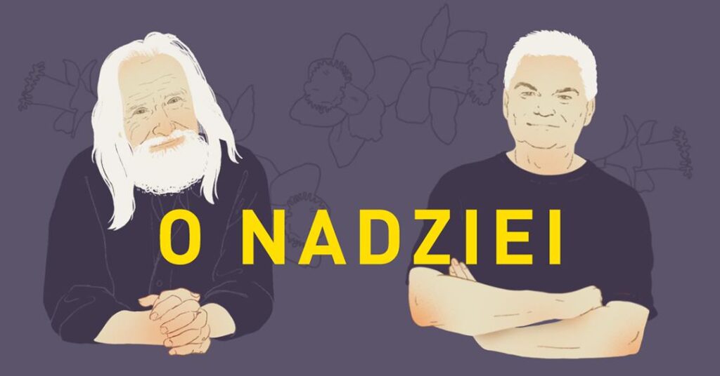 W najbliższą niedzielę Edwin Bendyk i prof. Tadeusz Sławek będą rozmawiać o nadziei