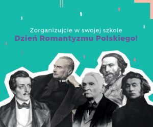 Dołącz do obchodów Roku Romantyzmu Polskiego. Zorganizuj Dzień Romantyzmu Polskiego