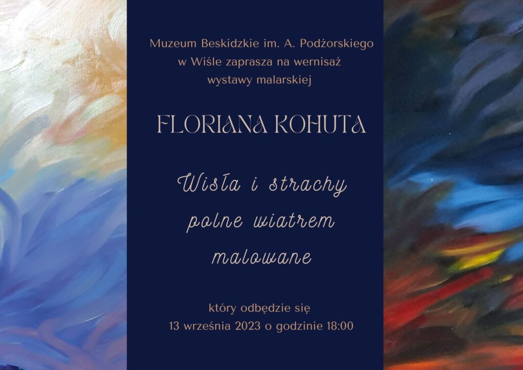 wernisaż malarstwa Floriana Kohuta ,,Wisła i strachy polne wiatrem malowane”