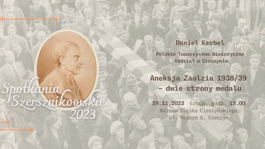 Spotkanie Szersznikowskie: Aneksja Zaolzia 1938/39 – dwie strony medalu