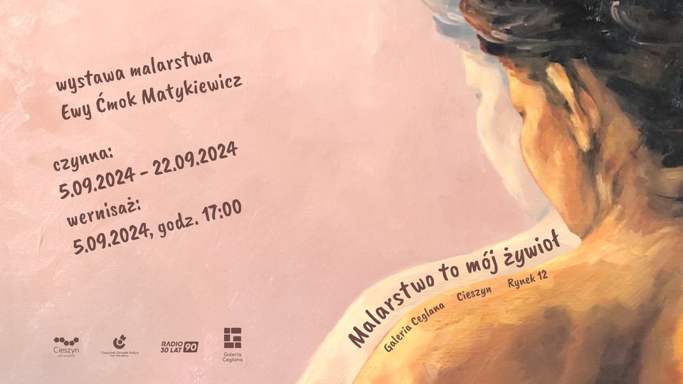 Wystawa malarstwa Ewy Ćmok Matykiewicz pt. „Malarstwo to mój żywioł”