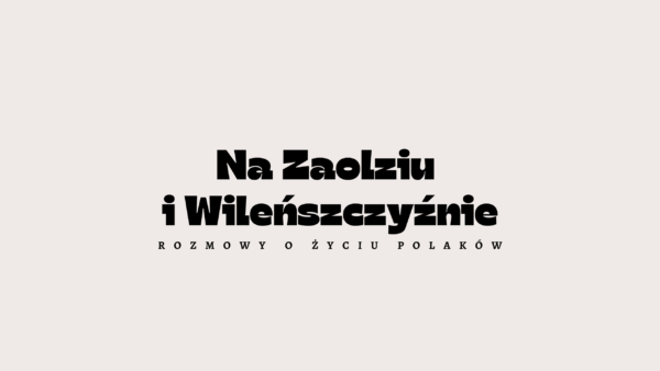 Maj na Zaolziu i Wileńszczyźnie. Nowy odcinek podcastu