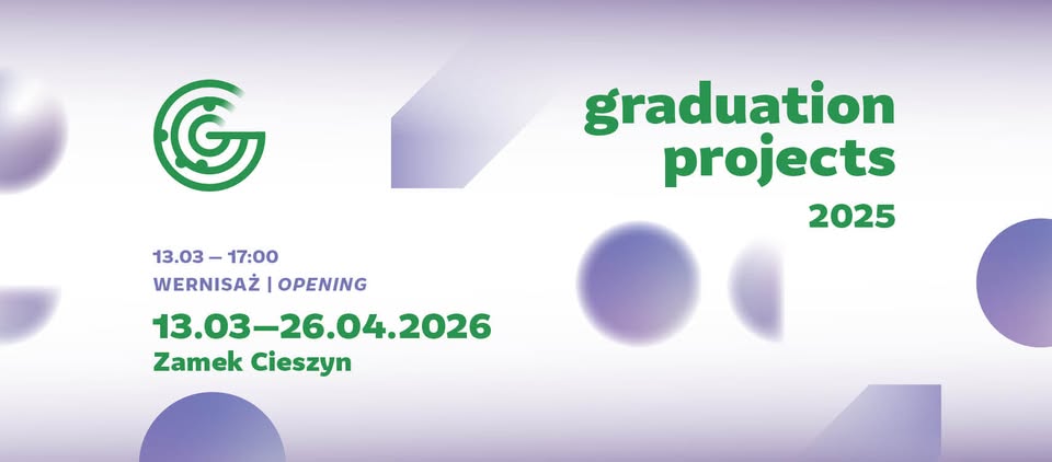 wystawa GRADUATION PROJECTS 2025 prezentującą najlepsze prace dyplomowe absolwentów uczelni projektowych z Polski, Czech, Słowacji i Węgier