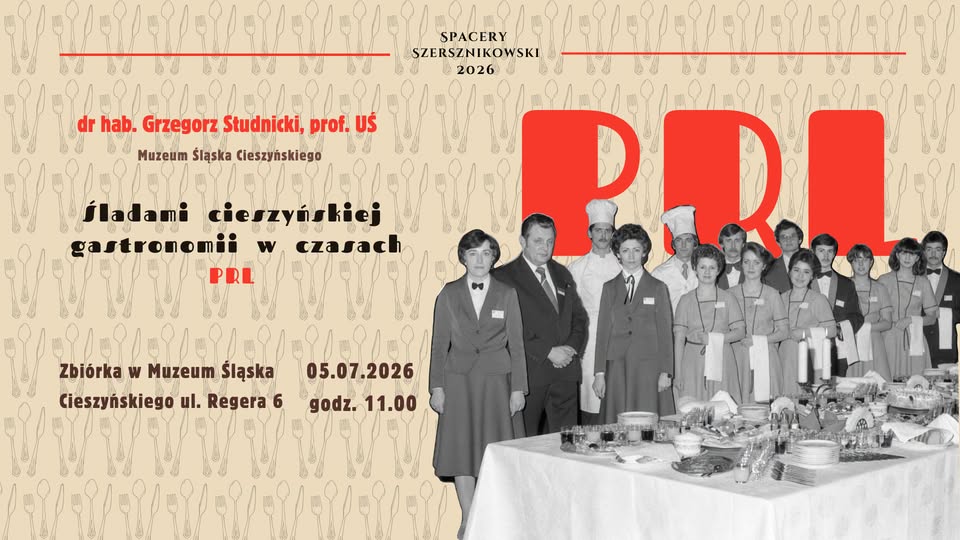 Spacer Szersznikowski: śladami cieszyńskiej gastronomii w czasach PRL