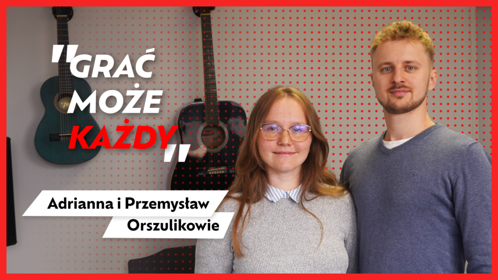 Czy nauka muzyki musi boleć? Adrianna i Przemysław Orszulikowie w Zwrotowisku